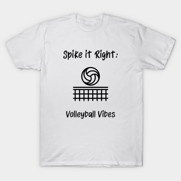 Spike it Right: Volleyball Vibes Volleyball T-Shirt by PrintVerse Studios